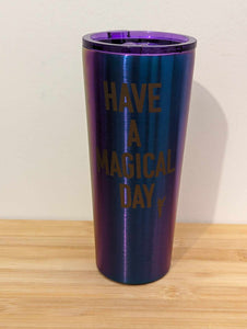 Tumbler - Have a Magical Day