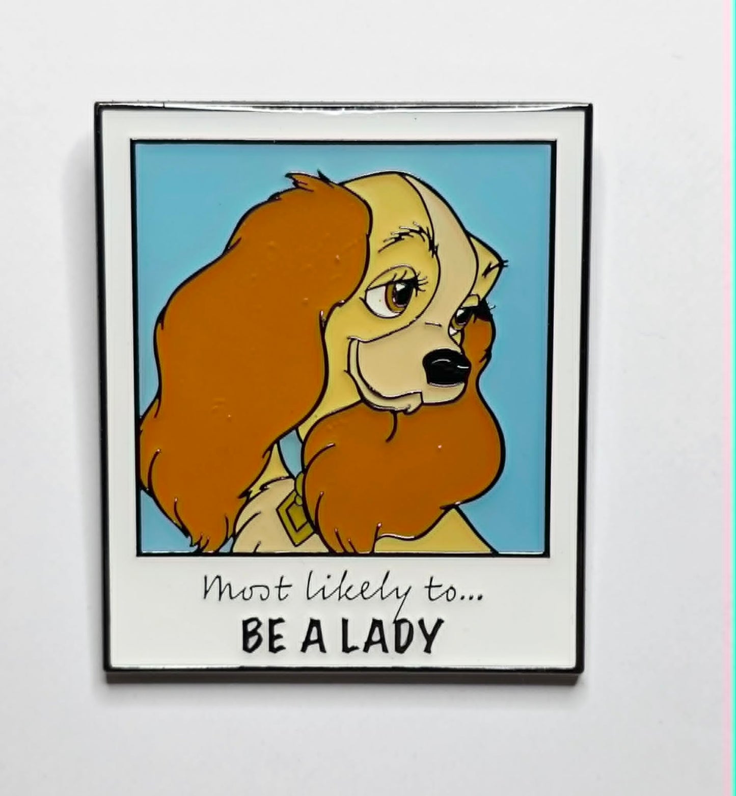 Lady from Lady and the Tramp framed like a Polaroid photo. "Most likely to... BE A LADY"